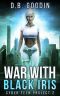 [Cyber Teen Project 02] • War With Black Iris (Cyber Teen Project Book 2)